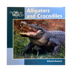 Alligator and Crocodiles - Our Wild World