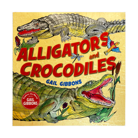 Alligators and Crocodiles - Gail Gibbons