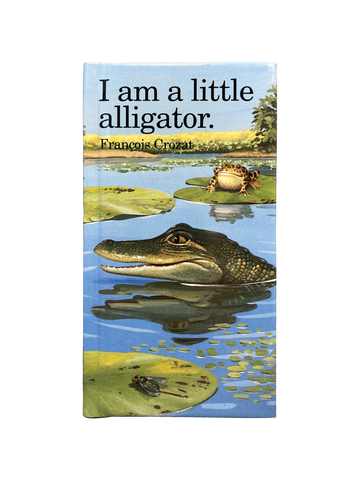 I Am A Little Alligator Book