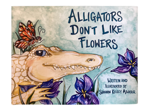 "Alligators Don't Like Flowers" Book